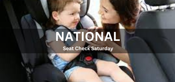 National Seat Check Saturday [राष्ट्रीय सीट जाँच शनिवार]
